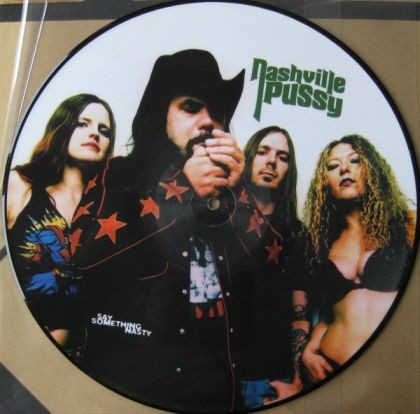 Nashville Pussy - Say Something Nasty